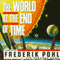 The World at the End of Time (Unabridged) audio book by Frederik Pohl