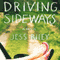 Driving Sideways: A Novel (Unabridged) audio book by Jess Riley