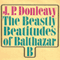 The Beastly Beatitudes of Balthazar B (Unabridged) audio book by J. P. Donleavy