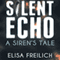 Silent Echo: A Siren's Tale (Unabridged) audio book by Elisa Freilich