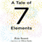 A Tale of Seven Elements (Unabridged) audio book by Eric Scerri