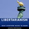 Libertarianism: What Everyone Needs to Know (Unabridged) audio book by Jason Brennan