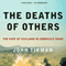 The Deaths of Others: The Fate of Civilians in America's Wars (Unabridged) audio book by John Tirman