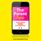 The Parent App: Understanding Families in the Digital Age (Unabridged) audio book by Lynn Schofield Clark