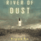 River of Dust: A Novel (Unabridged) audio book by Virginia Pye