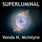 Superluminal (Unabridged) audio book by Vonda N. McIntyre