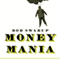 Money Mania: A Human History of Financial Speculation (Unabridged) audio book by Bob Swarup