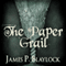 The Paper Grail (Unabridged) audio book by James P. Blaylock