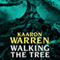 Walking the Tree (Unabridged) audio book by Kaaron Warren