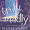 Truly, Madly: A Lucy Valentine Novel (Unabridged) audio book by Heather Webber