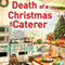 Death of a Christmas Caterer (Unabridged) audio book by Lee Hollis