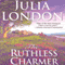 The Ruthless Charmer (Unabridged) audio book by Julia London