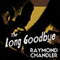 The Long Goodbye (Unabridged) audio book by Raymond Chandler