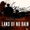 Land of No Rain (Unabridged) audio book by Amjad Nasser, Jonathan Wright (translator)