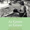 As Green as Grass: Growing Up Before, During & After the Second World War (Unabridged) audio book by Emma Smith