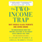 The Two-Income Trap: Why Middle-Class Parents Are Going Broke (Unabridged) audio book by Elizabeth Warren, Amelia Warren Tyagi