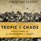 Tropic of Chaos: Climate Change and the New Geography of Violence (Unabridged) audio book by Christian Parenti