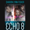 Echo 8 (Unabridged) audio book by Sharon Lynn Fisher