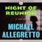 Night of Reunion: A Novel (Unabridged) audio book by Michael Allegretto