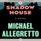Shadow House (Unabridged) audio book by Michael Allegretto