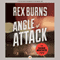 Angle of Attack (Unabridged) audio book by Rex Burns