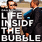 Life Inside the Bubble: Why a Top-Ranked Secret Service Agent Walked Away from It All (Unabridged) audio book by Dan Bongino