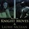 Knight Moves (Unabridged) audio book by Laurie McLean