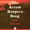 The Arrow Keeper's Song (Unabridged) audio book by Kerry Newcomb