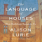 The Language of Houses (Unabridged) audio book by Alison Lurie