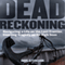 Dead Reckoning: Navigating a Life on the Last Frontier, Courting Tragedy on Its High Seas (Unabridged) audio book by Dave Atcheson