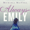 Always Emily (Unabridged) audio book by Michaela MacColl