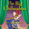 The Big Chihuahua: A Barking Detective Mystery (Unabridged) audio book by Waverly Curtis
