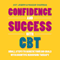 Confidence and Success with CBT (Unabridged) audio book by Avy Joseph