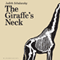 The Giraffe's Neck (Unabridged) audio book by Judith Schalansky