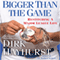 Bigger than the Game: Restitching a Major League Life (Unabridged) audio book by Dirk Hayhurst