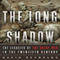 The Long Shadow: The Legacies of the Great War in the Twentieth Century (Unabridged) audio book by David Reynolds