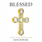 Blessed: A History of the American Prosperity Gospel (Unabridged) audio book by Kate Bowler