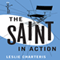 The Saint in Action: The Saint, Book 17 (Unabridged) audio book by Leslie Charteris