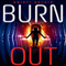 Burn Out (Unabridged) audio book by Kristi Helvig