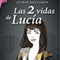 Las 2 vidas de Luca (Unabridged) audio book by Astrid Gallardo