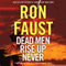 Dead Men Rise up Never (Unabridged) audio book by Ron Faust