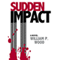 Sudden Impact (Unabridged) audio book by William P. Wood