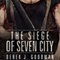 The Siege of Seven City: Z7, Book 3 (Unabridged) audio book by Derek J. Goodman