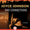 Bad Connections (Unabridged) audio book by Joyce Johnson