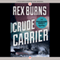 Crude Carrier (Unabridged) audio book by Rex Burns