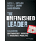 The Unfinished Leader: Balancing Contradictory Answers to Unsolvable Problems (Unabridged) audio book by David L. Dotlich, Peter C. Cairo, Cade Cowan