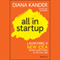 All In Startup: Launching a New Idea When Everything Is on the Line (Unabridged) audio book by Diana Kander