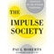 The Impulse Society: America in the Age of Instant Gratification (Unabridged) audio book by Paul Roberts