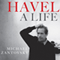 Havel: A Life (Unabridged) audio book by Michael Zantovsky