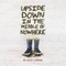 Upside Down in the Middle of Nowhere (Unabridged) audio book by Julie T. Lamana